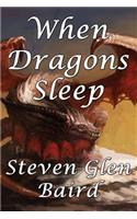 When Dragons Sleep