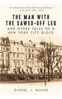 The Man with the Sawed-Off Leg and Other Tales of a New York City Block