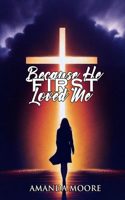 Because He First Loved Me