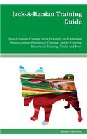 Jack-A-Ranian Training Guide Jack-A-Ranian Training Book Features: Jack-A-Ranian Housetraining, Obedience Training, Agility Training, Behavioral Training, Tricks and More
