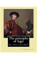 principles of logic. By: F. H. Bradley: In two volume's