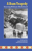 Dam Tragedy Starring William Mulholland
