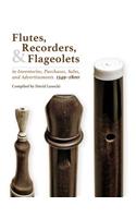 Flutes, Recorders, and Flageolets in Inventories, Purchases, Sales, and Advertisements, 1349-1800
