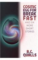 Cosmic Egg for Breakfast and Six More Short Stories
