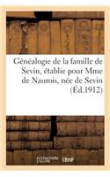 Généalogie de la Famille de Sevin, Établie Pour Mme de Naurois, Née de Sevin: d'Après Divers: Documents Appartenant À Des Fonds d'Archives Publiques...