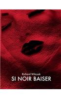 Si Noir Baiser: Roman