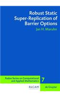Robust Static Super-Replication of Barrier Options: (7 Radon Series on Computational and Applied Mathematics)