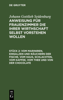 Vom Mariniren, Einsalzen Und Räuchern Der Fische, Vom Haus, Schlachten, Vom Kaffee, Vom Thee Und Von Der Chocolate