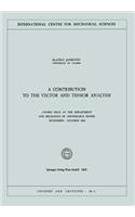 Contribution to the Vector and Tensor Analysis: Course Held at the Department for Mechanics of Deformable Bodies September - October 1969