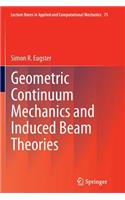 Geometric Continuum Mechanics and Induced Beam Theories