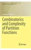 Combinatorics and Complexity of Partition Functions: (30 Algorithms and Combinatorics)