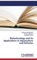 Biotechnology and its Applications in Aquaculture and Fisheries