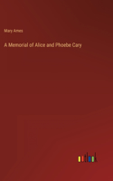 A Memorial of Alice and Phoebe Cary