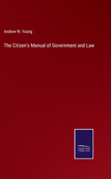The Citizen's Manual of Government and Law