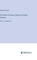 The Works of Samuel Johnson in Sixteen Volumes: Vol. IV - in large print