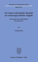 Der Schutz Individueller Identitat ALS Verfassungsrechtliche Aufgabe: Am Beispiel Des Geschlechtlichen Personenstands