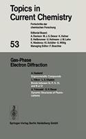 Gas-Phase Electron Diffraction: (53 Topics in Current Chemistry)