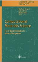 Computational Materials Science: From Basic Principles to Material Properties