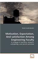 Motivation, Expectation, And satisfaction Among Engineering Faculty