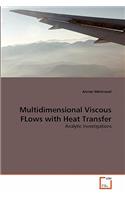 Multidimensional Viscous FLows with Heat Transfer
