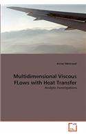 Multidimensional Viscous FLows with Heat Transfer