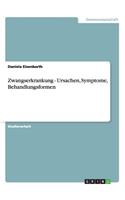 Zwangserkrankung - Ursachen, Symptome, Behandlungsformen: (German)