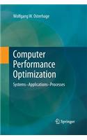 Computer Performance Optimization: Systems - Applications - Processes
