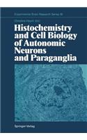 Histochemistry and Cell Biology of Autonomic Neurons and Paraganglia