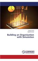 Building an Organization with Simulation