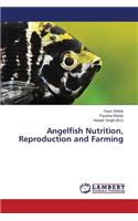 Angelfish Nutrition, Reproduction and Farming
