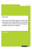 Abriss der Geschichte Algeriens nach 1962 und Analyse des Symbolismus in B. Sansals 