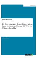 Entwicklung der Deutschkonservativen Partei im Kaiserreich hin zur DNVP in der Weimarer Republik