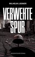 Verwehte Spur: Biografischer Roman