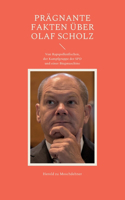 Prägnante Fakten über Olaf Scholz: Von Rapspollenfischen, der Kampfgruppe der SPD und einer Biegmaschine