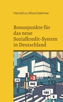 Bonuspunkte für das neue Sozialkredit-System in Deutschland: Sichern Sie sich jetzt schon ein gutes Leben