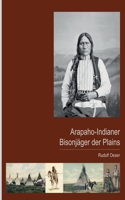 Arapaho-Indianer - Bisonjäger der Plains