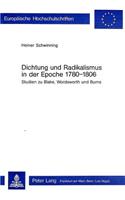 Dichtung Und Radikalismus in Der Epoche 1780-1806