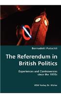 The Referendum in British Politics- Experiences and Controversies since the 1970s: (English)