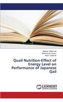 Quail Nutrition-Effect of Energy Level on Performance of Japanese Qail