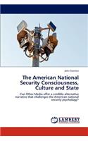 American National Security Consciousness, Culture and State