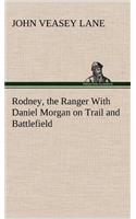 Rodney, the Ranger With Daniel Morgan on Trail and Battlefield