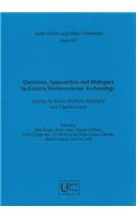 Questions, Approaches, and Dialogues in Eastern Mediterranean Archaeology