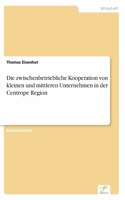 zwischenbetriebliche Kooperation von kleinen und mittleren Unternehmen in der Centrope Region