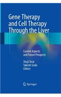 Gene Therapy and Cell Therapy Through the Liver