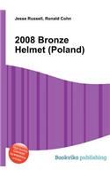2008 Bronze Helmet (Poland): (English)