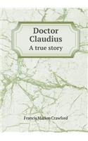 Doctor Claudius a True Story