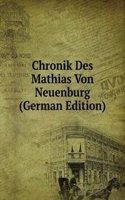 Chronik Des Mathias Von Neuenburg (German Edition)