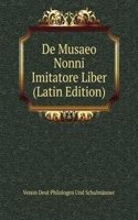 De Musaeo Nonni Imitatore Liber (Latin Edition)