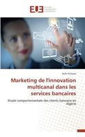 Marketing de l'Innovation Multicanal Dans Les Services Bancaires
