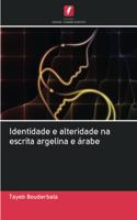 Identidade e alteridade na escrita argelina e árabe
